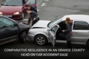 Comparative Negligence in an Orange County Head-on Car Accident Case