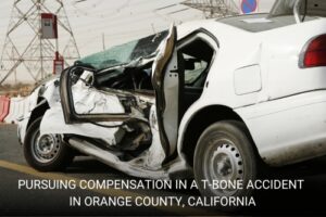 Pursuing Compensation in a T-Bone Accident in Orange County, California